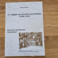 Livre Les réfugiés frontières Jurassienne 1940-1945 Hauser