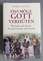 Das möge Gott verhüten  Warum ich keine Nonne mehr sein kann