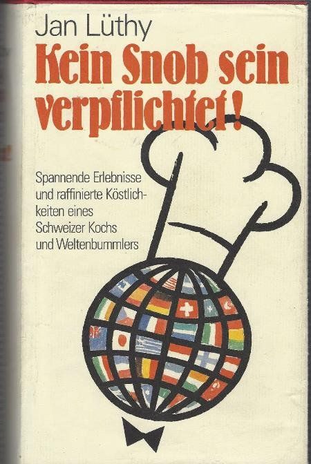 Lüthy Jan - Kein Snob sein verpflichtet! (geb) / Reiseerz. (Gebraucht ...