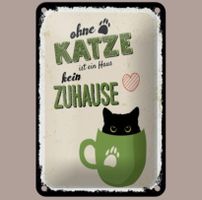 🔥 OHNE KATZE KEIN ZUHAUSE Blechschild 🎀 12x18cm OVP 🔥