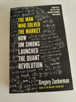 The Man Who Solved the Market von Gregory Zuckerman