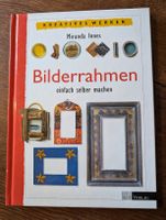 Bilderrahmen selber machen - Kreatives Werken Buch