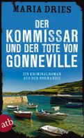 Dries Maria- Der Kommissar und der Tote von Gonneville