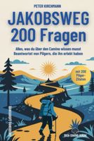 Jakobsweg 200 Fragen - alles wissenswertes über den Camino