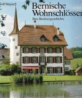 Bernische Wohnschlösser – Ihre Besitzergeschichte