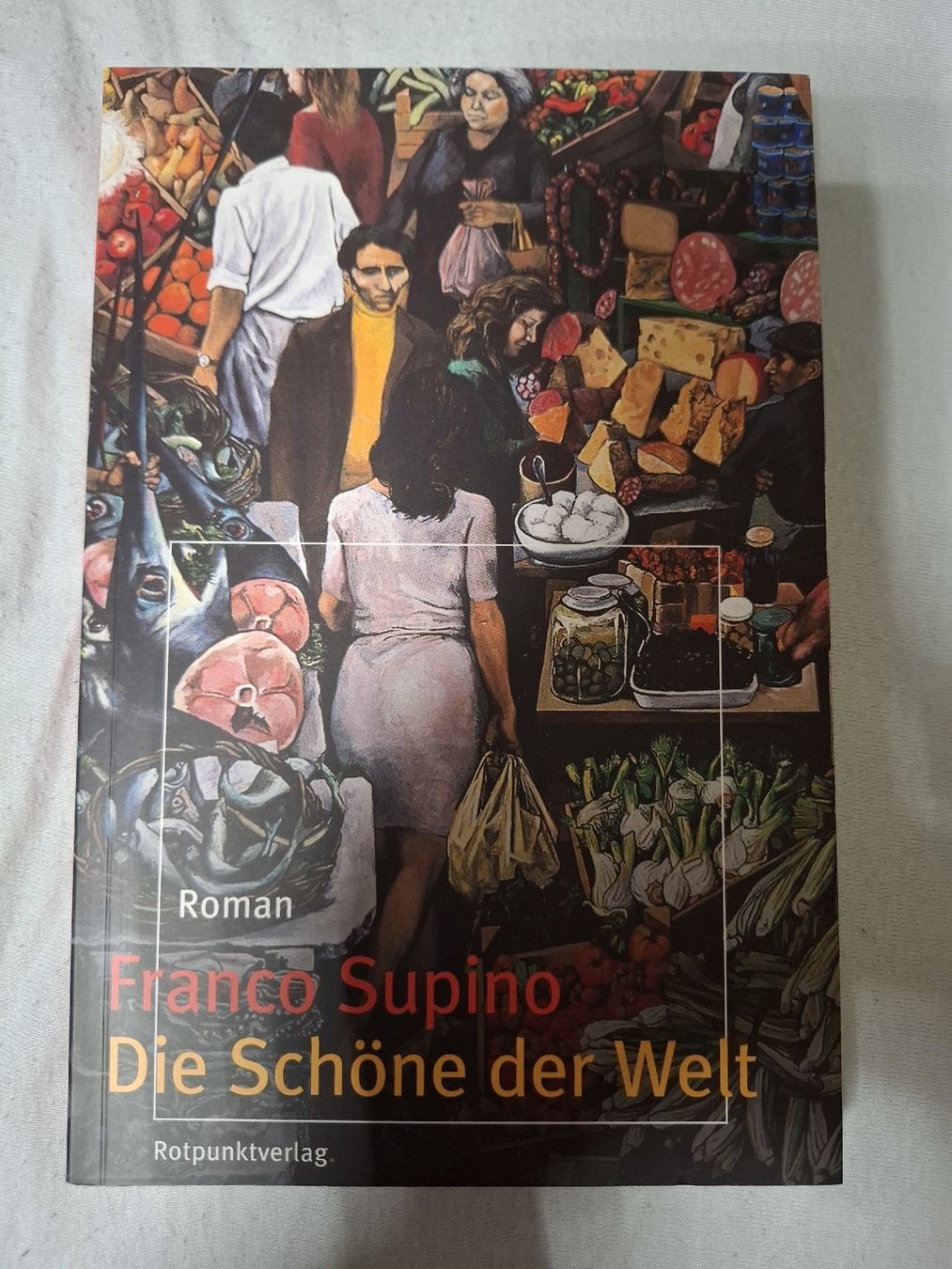 Livres: Die Schöne der Welt. Franco Supino – D'occasion à Urtenen-Schönbühl par nerdgirl