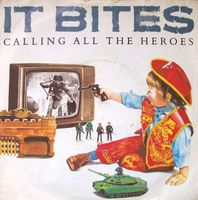 It Bites: Calling All The Heroes 7"