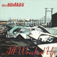 The Nomads – All Wrecked Up Vergriffen und Rar!