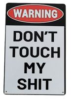 WARNING - don't touch my shit    -   Blechschild  (neu, OVP)