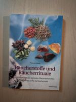 Räucherstoffe und Räucherrituale - Das Handbuch