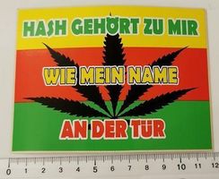 Hash gehört zu mir, wie mein Name an der Tür (Aufkleber)