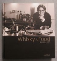 Whisky & Food - Die Krönung der Kochkunst - von Chandra Kurt
