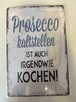 Lustiges Blechschild "Prosecco kaltstellen" - Neu & OVP!