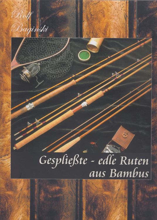 Baginski, Gespliesste - Ruten aus Bambus. Letzte Exemplare! (Neu und ...