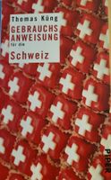 Gebrauchsanweisung für die Schweiz, Thomas Küng, Top Zustand