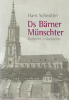 Ds Bärner Münschter - Gschicht u Gschichte Münster Bern
