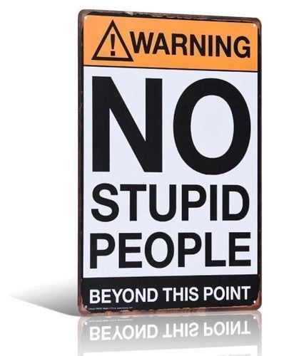 Insegne: Blechschild - WARNING: NO STUPID PEOPLE – Nuovo e nell'imballaggio originale da Buchs SG venduto da Skullep 1