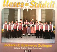 Jodel CD / Jodlerklub Edelweiss Zofingen  - Ueses Städtli