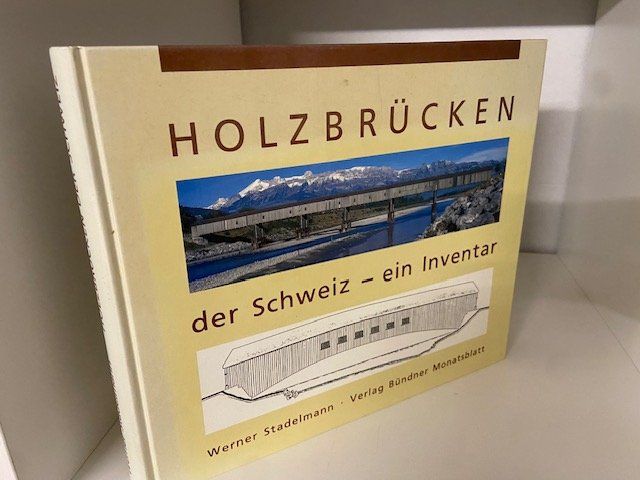 Livres: Stadelmann, Holzbrücken der Schweiz ein Inventar – D'occasion à Sulz AG par fischueberalles