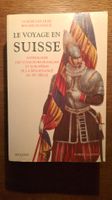 Le voyage en Suisse: Anthologie de voyageurs, parfait!