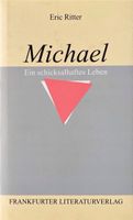 Ritter Eric, Michael - Ein schicksalhaftes Leben