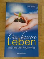 Das bessere Leben - im Sinne der Bergpredigt   (E.G. White)
