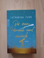 Catharina Junk - Bis zum Himmel und zurueck, Roman