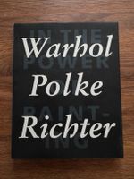 Warhol Polke Richter In the Power of Painting 1 Book