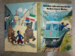 Globis abenteurliche Schweizer Reise (unbemahlt) 1. Auflage