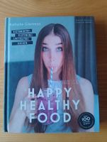 Happy Healthy Food - Histaminfrei, glutenfrei, laktosefrei