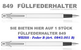 843.001 WEISS * Füllfederhalter 849 * Feder B * Caran d'Ache