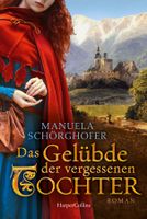 Schörghofer Manuela - Das Gelübde der vergessenen Tochter