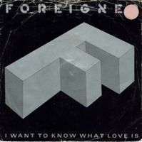 Foreigner – I Want To Know What Love Is, Vinyl Single 7"