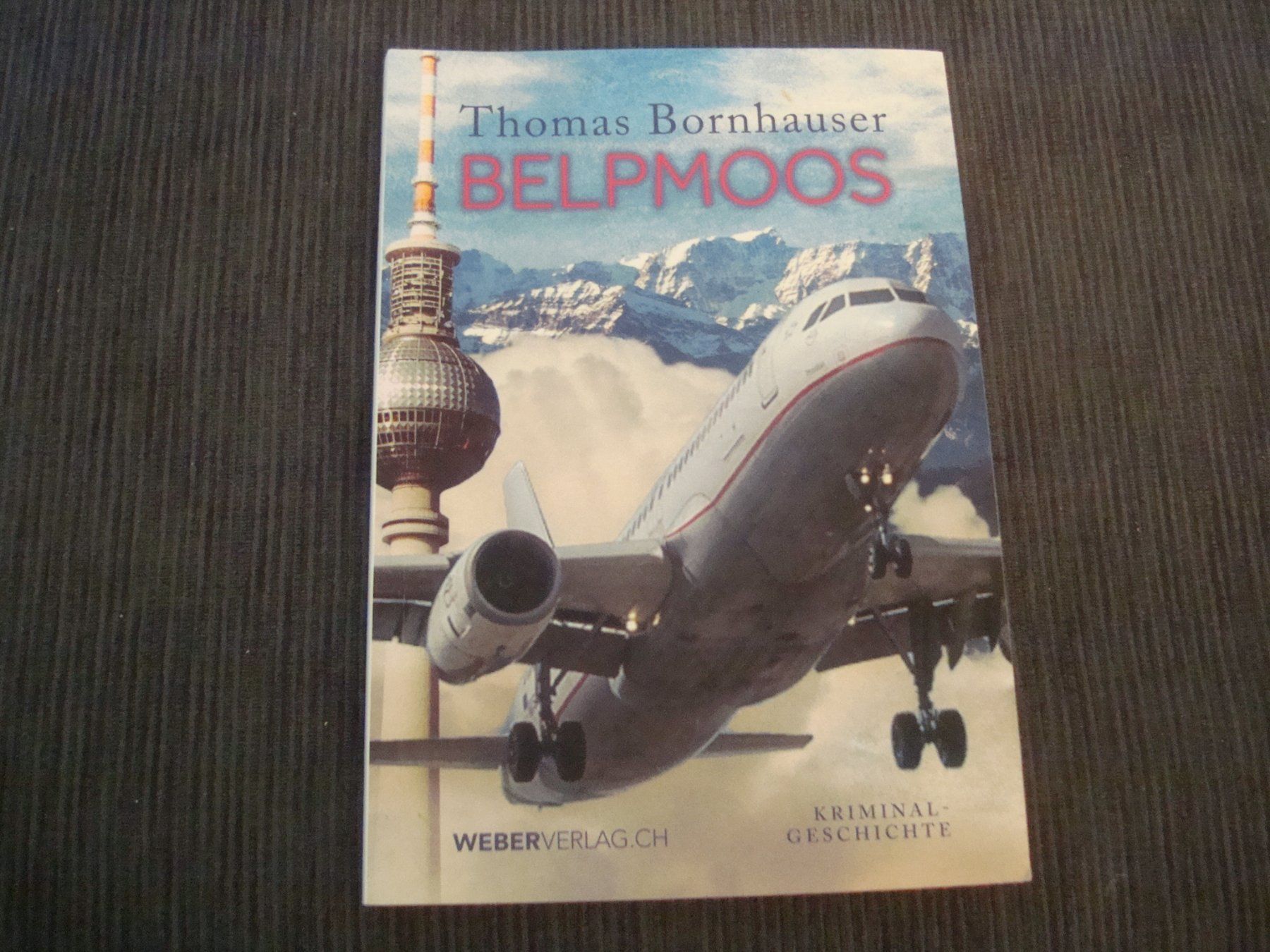 Libri: Buch - Thomas Bornhauser - Kriminalgeschichte - Belpmoos – Usato da Neuenegg venduto da flohcante