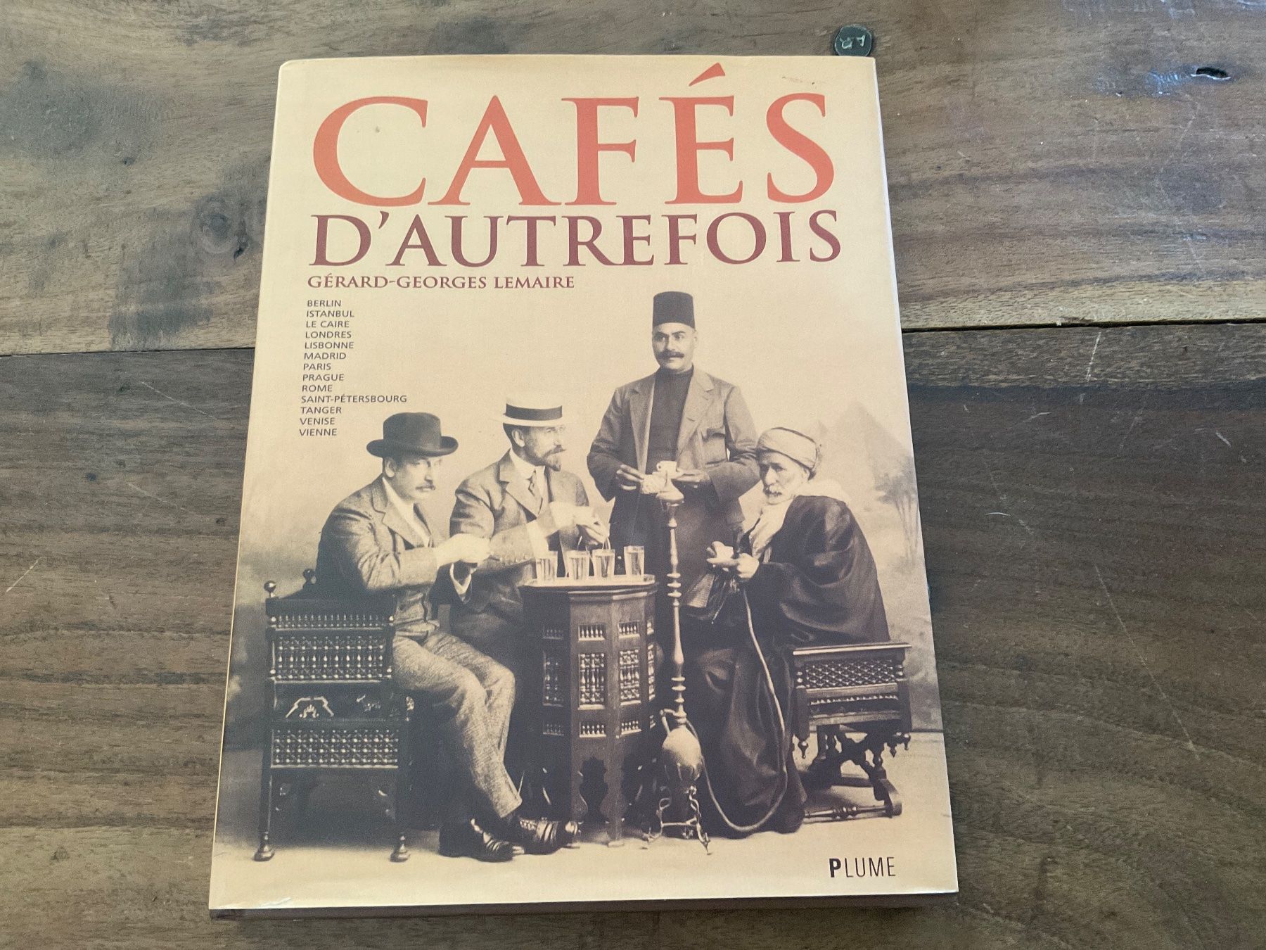 Libri: Cafés d'Autrefois: Gérard-Georges Lemaire – Usato da Avenches venduto da Lactobacille