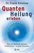 Bücher: Quantenheilung erleben - Dr. Frank Kinslow – Gebraucht aus bern von jeannie2006