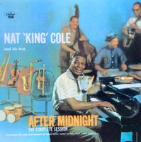 NAT KING COLE AND HIS TRIO - AFTER MIDNIGHT THE COMPLETE SES