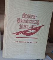 Buch Grenzbesetzung 1939/45 Die Schweiz in Waffen gebraucht