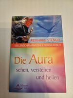 Die Aura, sehen, verstehen und heilen von Reinhard Stengel