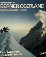 Berner Oberland Hans Grossen Bergtouren Buch
