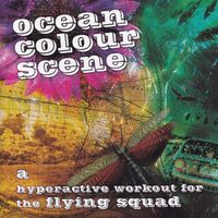 Ocean Colour Scene – A Hyperactive Workout For The Flying ..
