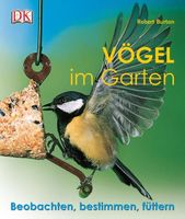 Vögel im Garten Beobachten, bestimmen, ... von Robert Burton