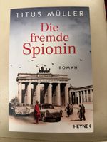 Die fremde Spionin von Titus Müller
