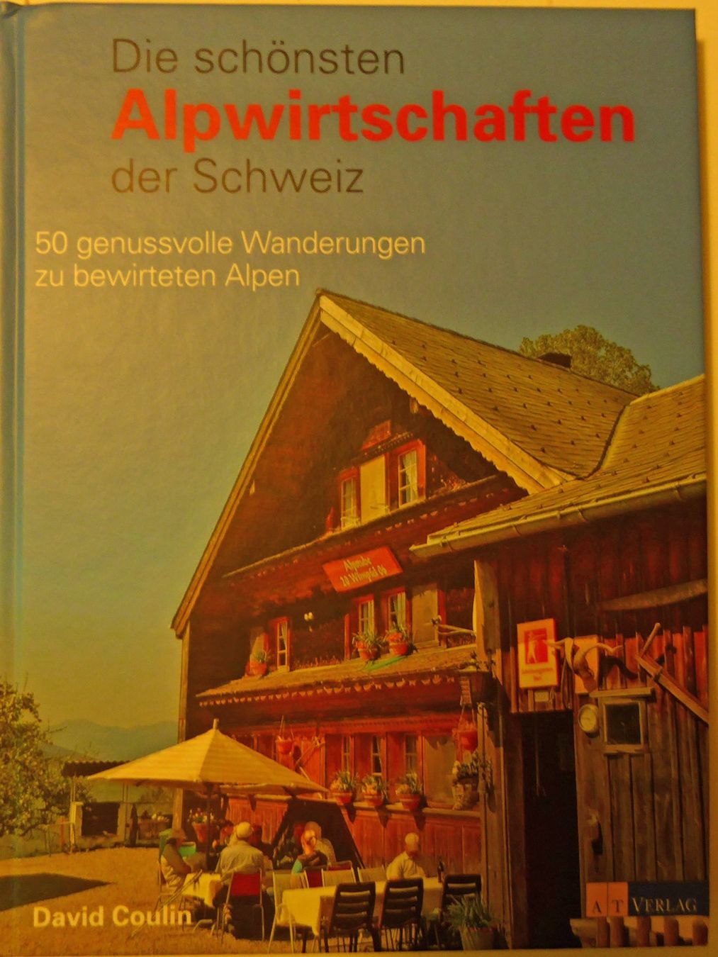 Libri: Die schönsten Alpwirtschaften der Scheiz – Usato da Brugg AG venduto da Voll51