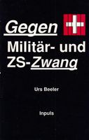 Gegen Militär- und ZS-Zwang [Buch]