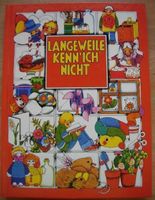 Langeweile kenn ich nicht