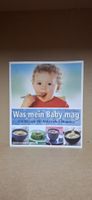Was mein Baby mag: 120 Rezepte ab 5 Monaten - Top Zustand