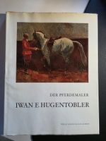 Iwan E. Hugentobler - Der Pferdemaler - signiert limitiert