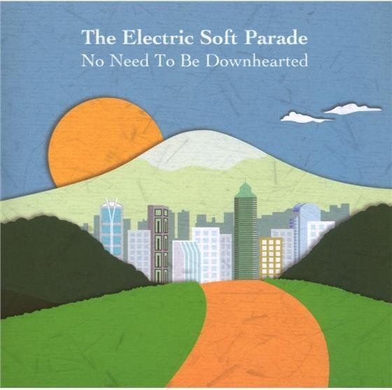 CDs: Electric Soft Parade - No Need To Be Downhearted – Gebraucht aus Uzwil von visions77