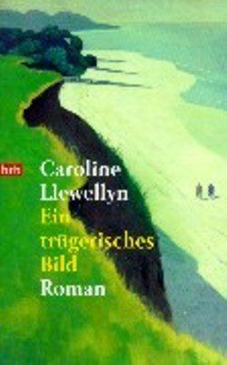 Libri: Llewellyn Caroline - Ein trügerisches Bild / Roman – Usato da Schaffhausen venduto da buecherlaus